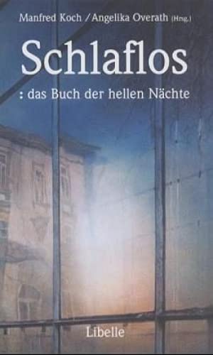 Schlaflos: das Buch der hellen Nächte: Ein...