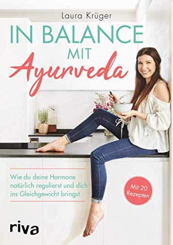 In Balance mit Ayurveda: Wie du deine Hormone...