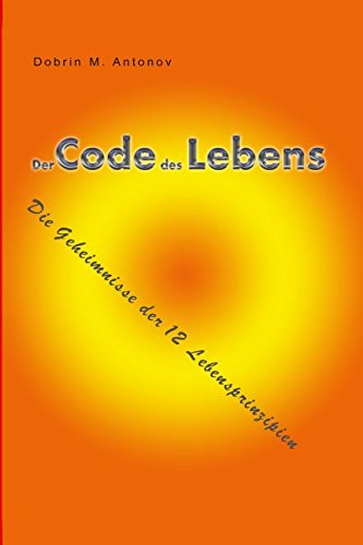 Der Code des Lebens: Die Geheimnisse der 12...