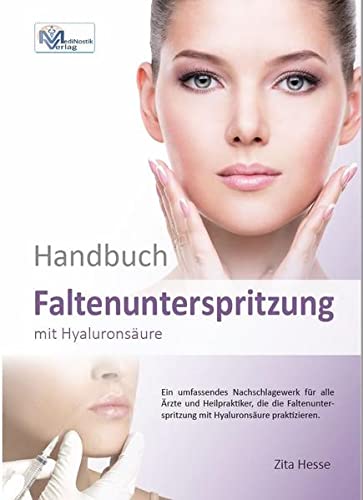 Handbuch Faltenunterspritzung mit Hyaluronsäure:...