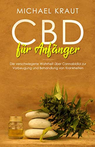 CBD für Anfänger: Die Wahrheit über Cannabidiol...