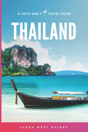 Thailand: The Solo Girl's Travel Guide