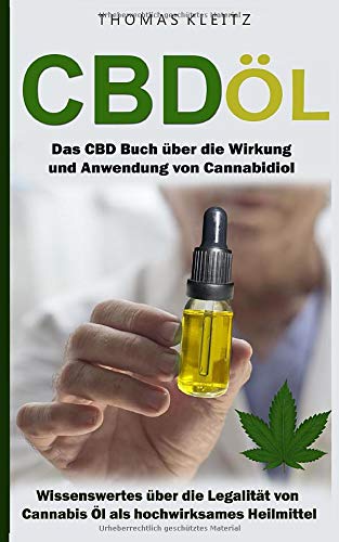 CBD Öl: Das CBD Buch über die Wirkung und...
