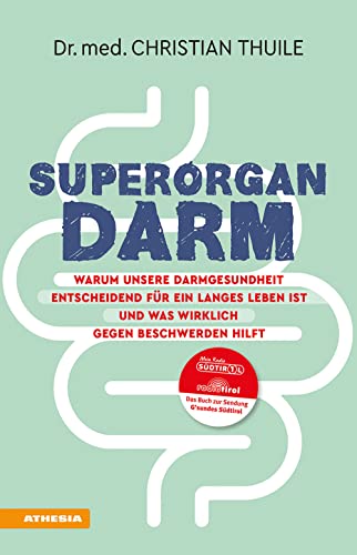 Superorgan Darm: Warum unsere Darmgesundheit...