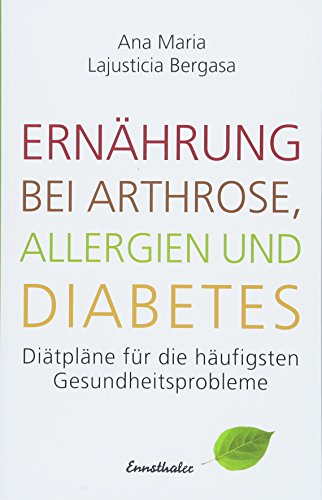 Ernährung bei Arthrose, Allergien und Diabetes:...
