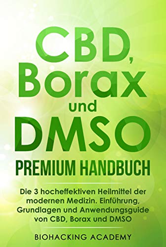 CBD, Borax und DMSO Premium Handbuch: Die 3...