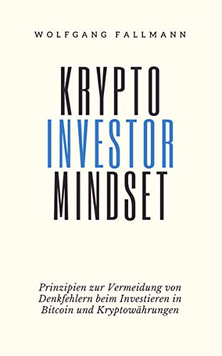 Krypto Investor Mindset: Prinzipien zur Vermeidung...