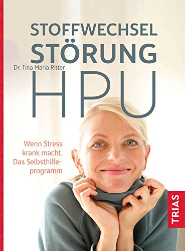 Stoffwechselstörung HPU: Wenn Stress krank macht....