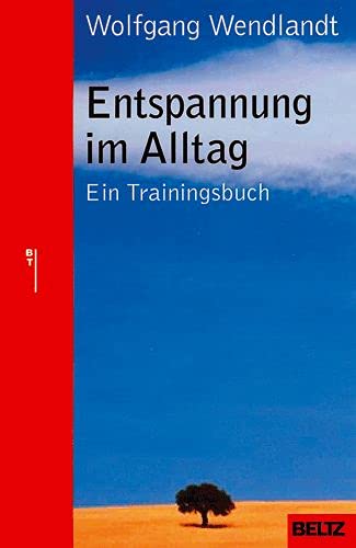 Entspannung im Alltag: Ein Trainingsbuch (Beltz...