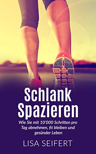 Schlank spazieren: Wie Sie mit 10'000 Schritten...