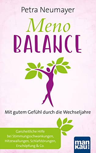 Meno-Balance. Mit gutem Gefühl durch die...