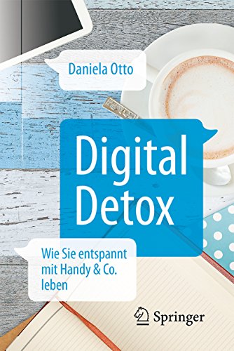 Digital Detox: Wie Sie entspannt mit Handy & Co....