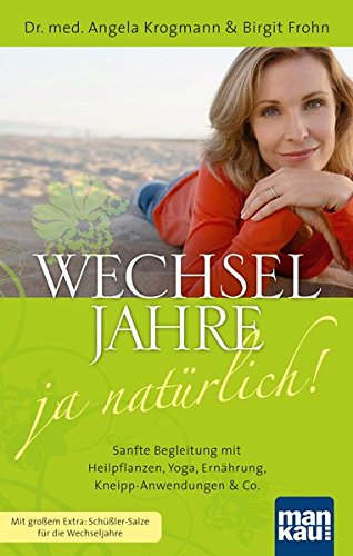 Wechseljahre - ja natürlich! Sanfte Begleitung...