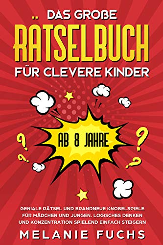 Das große Rätselbuch für clevere Kinder: ab 8...