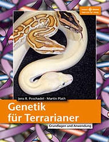 Genetik für Terrarianer: Grundlagen und Anwendung...