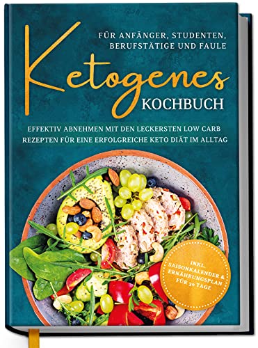 Ketogenes Kochbuch für Anfänger, Studenten,...