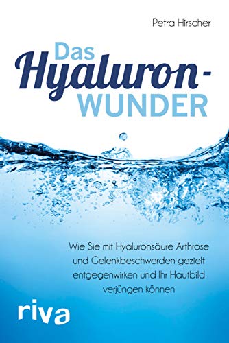 Das Hyaluronwunder: Wie Sie mit Hyaluronsäure...