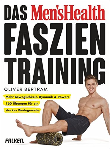 Das Men's Health Faszientraining: Mehr...