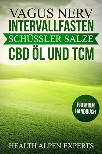 Vagus Nerv, Intervallfasten, Schüssler Salze, CBD...