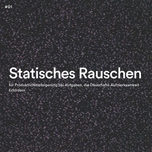 Statisches Rauschen für Produktivitätssteigerung...