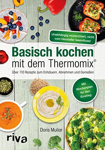 Basisch kochen mit dem Thermomix®: Über 110...