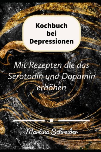 Kochbuch bei Depressionen: Mit Rezepten die das...