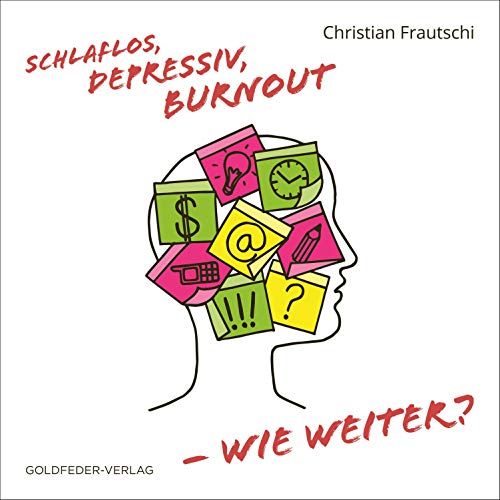 Schlaflos, Depressiv, Burnout - Wie weiter?