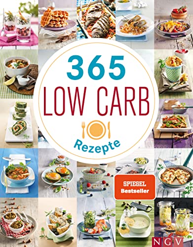 365 Low-Carb-Rezepte: Low Carb Rezepte für ein...