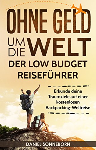 Ohne Geld um die Welt – Der Low Budget...