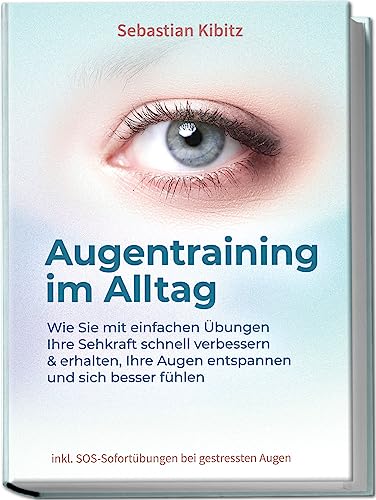 Augentraining im Alltag: Wie Sie mit einfachen...