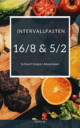 INTERVALLFASTEN 16/8 & 5/2: Schnell Simpel...