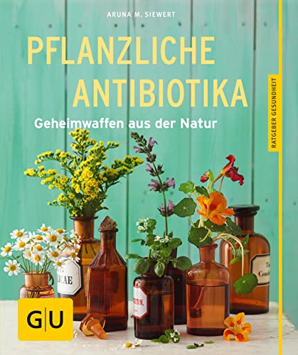 Pflanzliche Antibiotika: Geheimwaffen aus der...