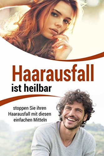 Haarausfall: Haarausfall ist heilbar stoppen Sie...