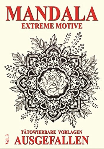 Mandala Vol. 3 - Extreme Motive: Tätowierbare...